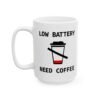 Low Battery Need Coffee Mug