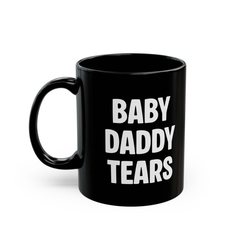 Baby Daddy Tears Mug