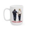 I Have a Dream Anti Trump Mug
