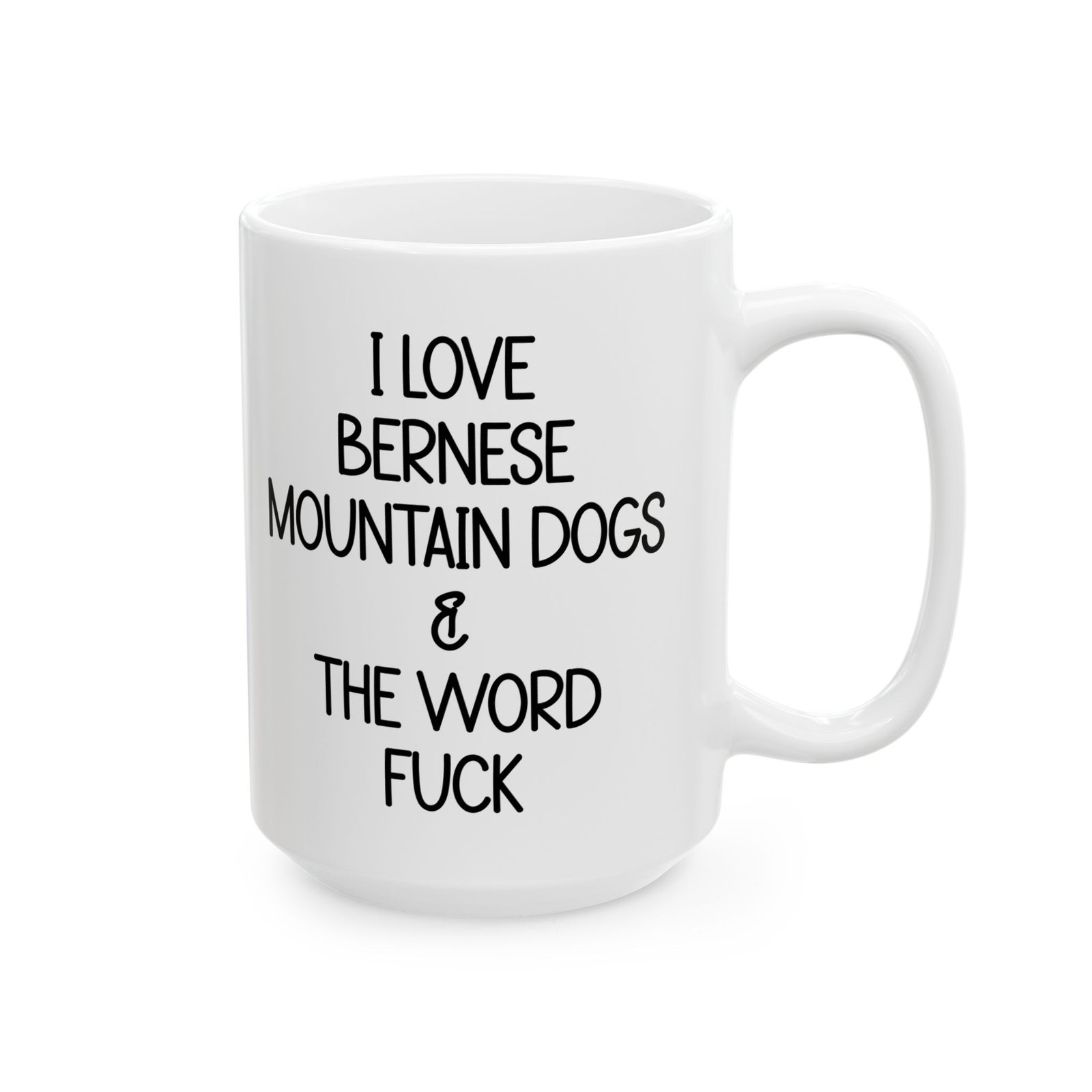 I Love Bernese Mountain Dogs and The Word Fuck Mug