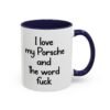 I love my Porsche and the word fuck Coffee Mug