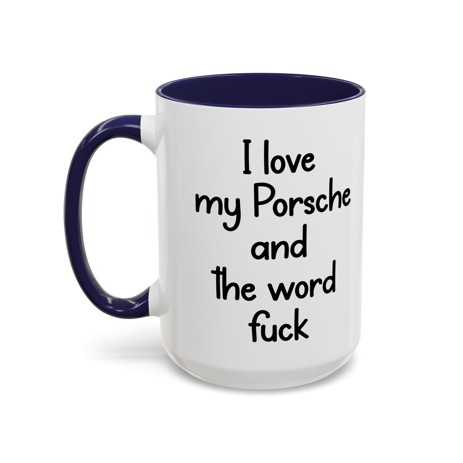 I love my Porsche and the word fuck Coffee Mug