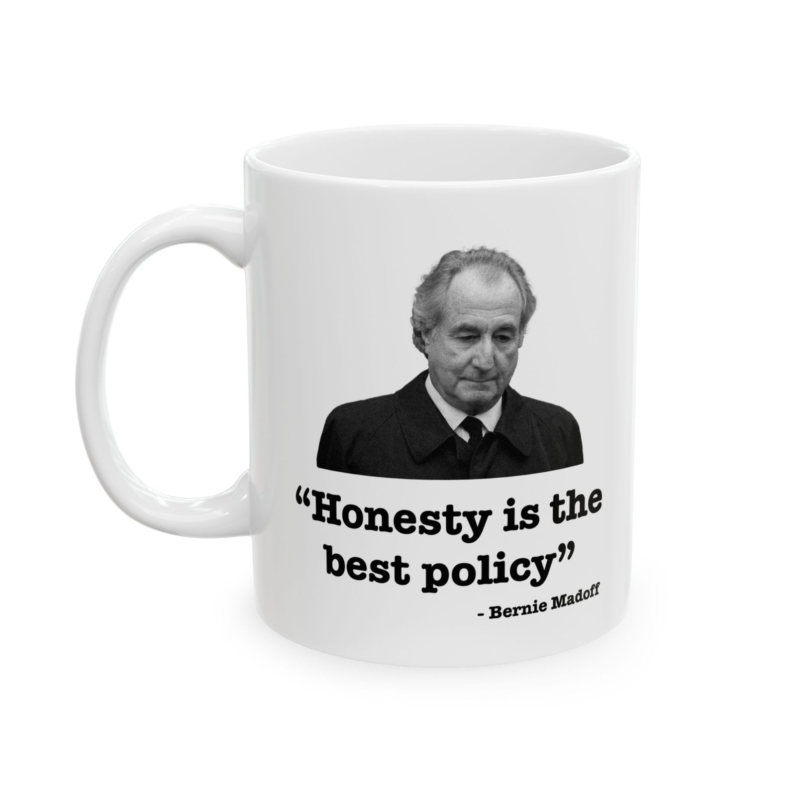 Honesty Is the Best Policy Bernie Madoff Mug