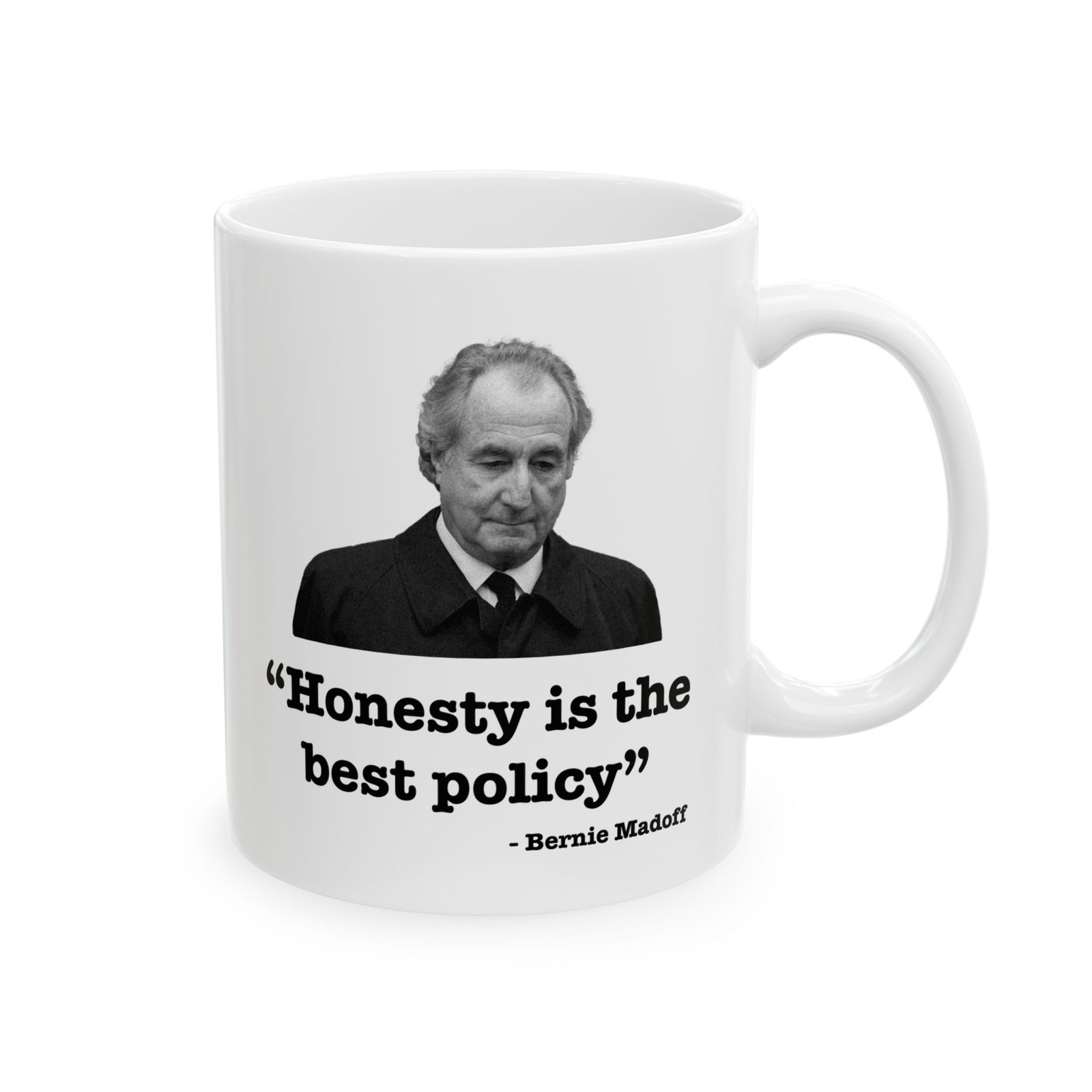 Honesty Is the Best Policy Bernie Madoff Mug