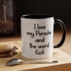 I love my Porsche and the word fuck Coffee Mug