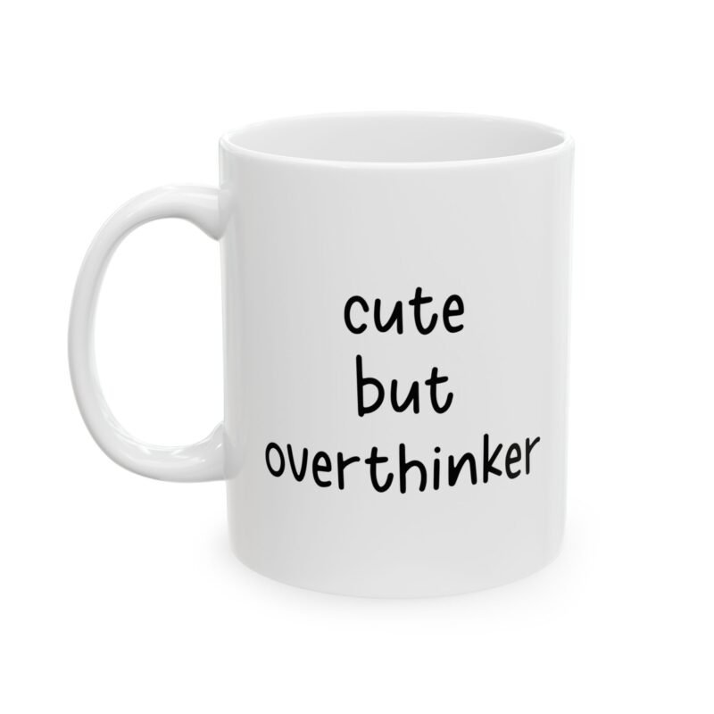 Cute but Overthinker Mug