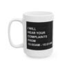 I Will Hear Your Complaints From 10:00AM–10:01AM Coffee Mug