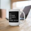 I Will Hear Your Complaints From 10:00AM–10:01AM Coffee Mug