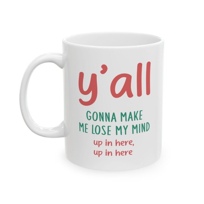 Y'all Gonna Make Me Lose My Mind Up In Here Up In Here