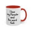 I love my Porsche and the word fuck Coffee Mug