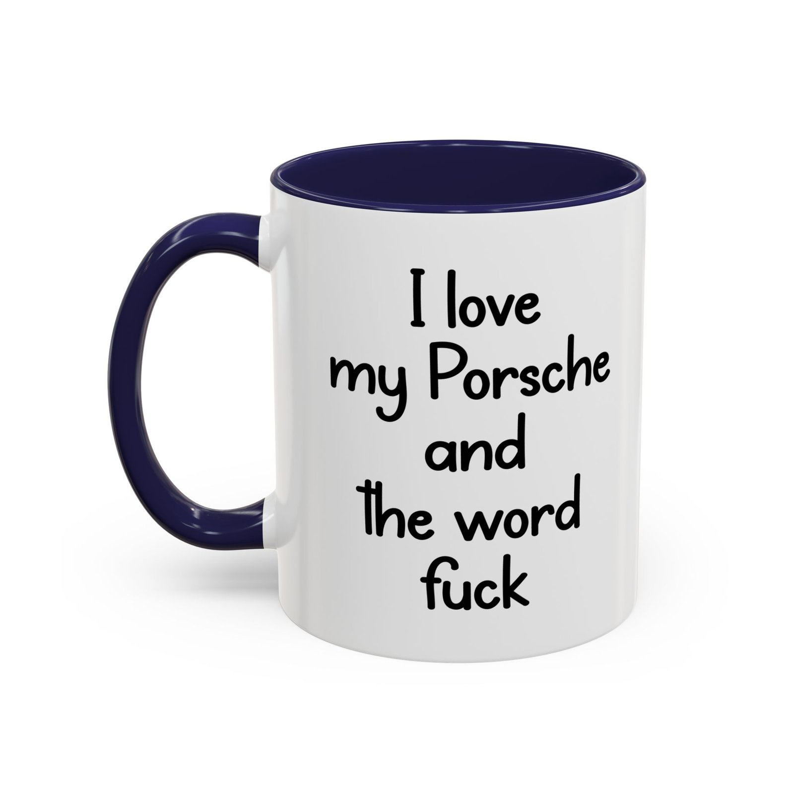 I love my Porsche and the word fuck Coffee Mug