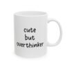 Cute but Overthinker Mug
