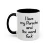 I love my Porsche and the word fuck Coffee Mug