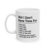 It Don’t Have Time for This Shit Mug