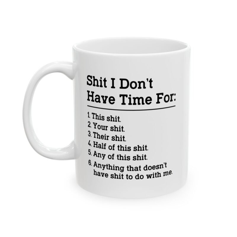 It Don’t Have Time for This Shit Mug