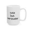 Cute but Overthinker Mug