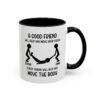 A Good Friend Will Help You Move Your Couch Mug