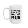 My Outrage Can't Fit on This Mug