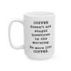 Coffee Doesn’t Ask Stupid Questions Mug