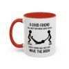 A Good Friend Will Help You Move Your Couch Mug