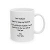 Dear Husband Thanks for Being My Husband Mug