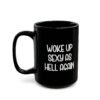 Woke Up Sexy As Hell Again Coffee Mug