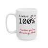 Always Give 100% Unless You’re Donating Blood Mug