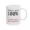 Always Give 100% Unless You’re Donating Blood Mug