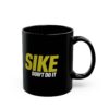 Sike Don’t Do It Black Mug
