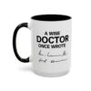 A Wise Doctor Once Wrote Mug