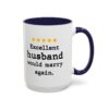 Excellent Husband Would Marry Again Mug