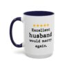 Excellent Husband Would Marry Again Mug