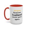 Excellent Husband Would Marry Again Mug