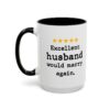 Excellent Husband Would Marry Again Mug