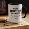 A Wise Doctor Once Wrote Mug
