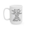If I Say First of All Run Away Mug