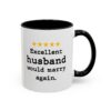 Excellent Husband Would Marry Again Mug