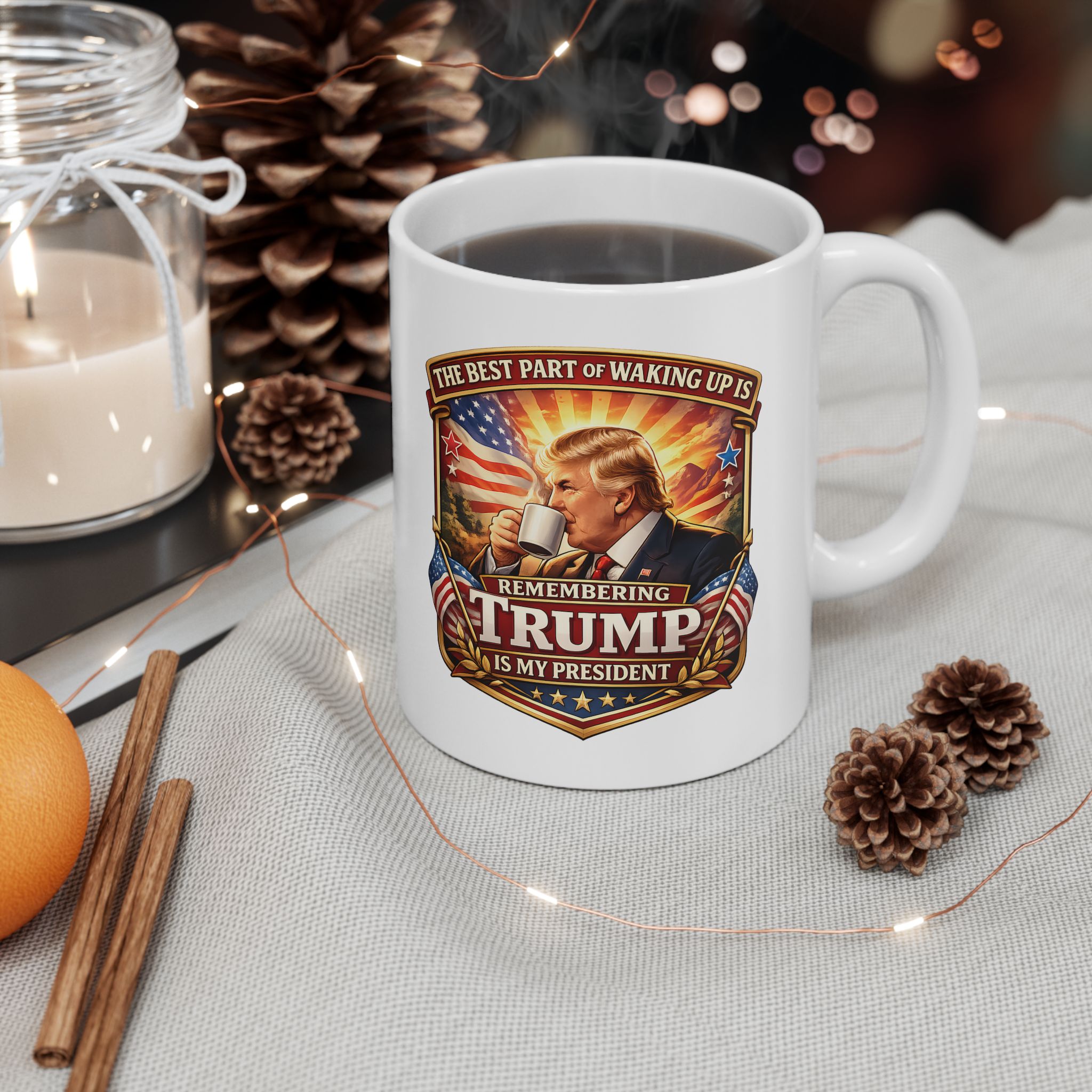 The Best Part of Waking Up Is Remembering Donald Trump Is President Mug