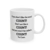 If You Don’t Like The Word Cunt Mug