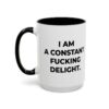 I Am a Constant Fucking Delight Mug