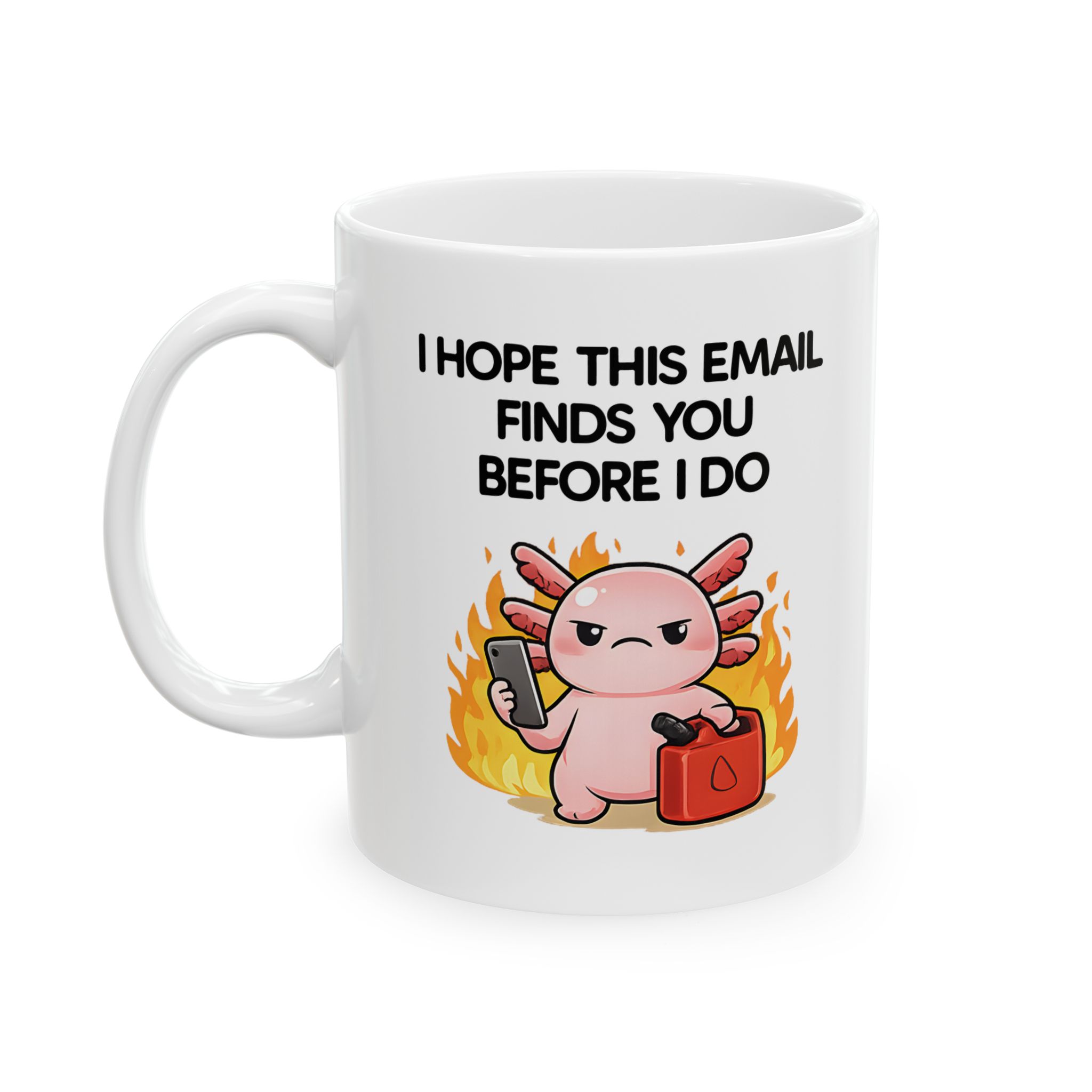 I Hope This Email Finds You Before I Do funny sarcastic office coffee mug with bold text design on white ceramic mug