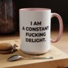 I Am a Constant Fucking Delight Mug