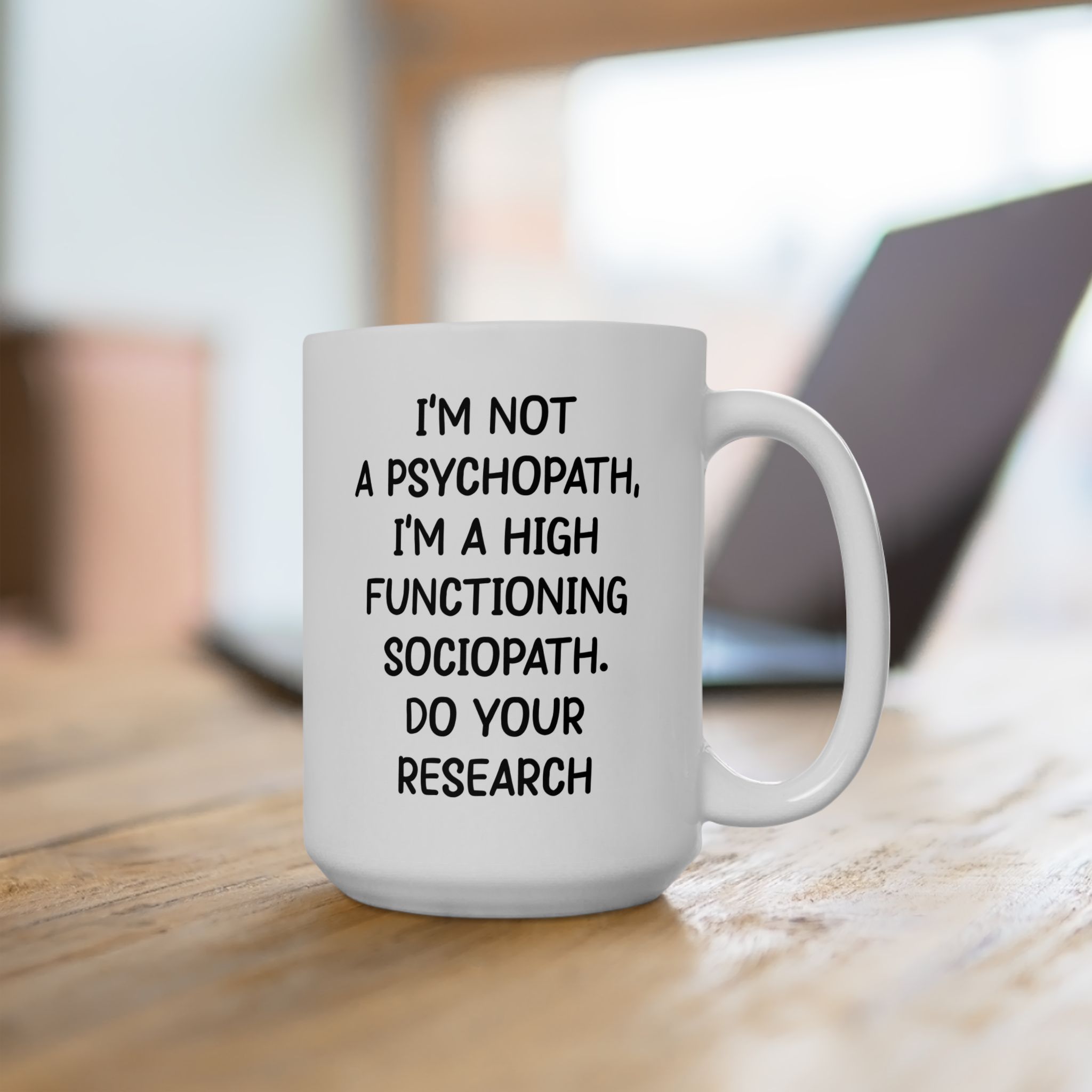 I'm Not a Psychopath I'm a High Functioning Sociopath Do Your Research Mug - Image 6