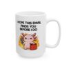 I Hope This Email Finds You Before I Do funny sarcastic office coffee mug with bold text design on white ceramic mug
