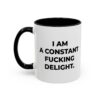 I Am a Constant Fucking Delight Mug