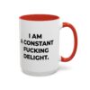I Am a Constant Fucking Delight Mug