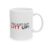 You Just Got Lit Up Mug