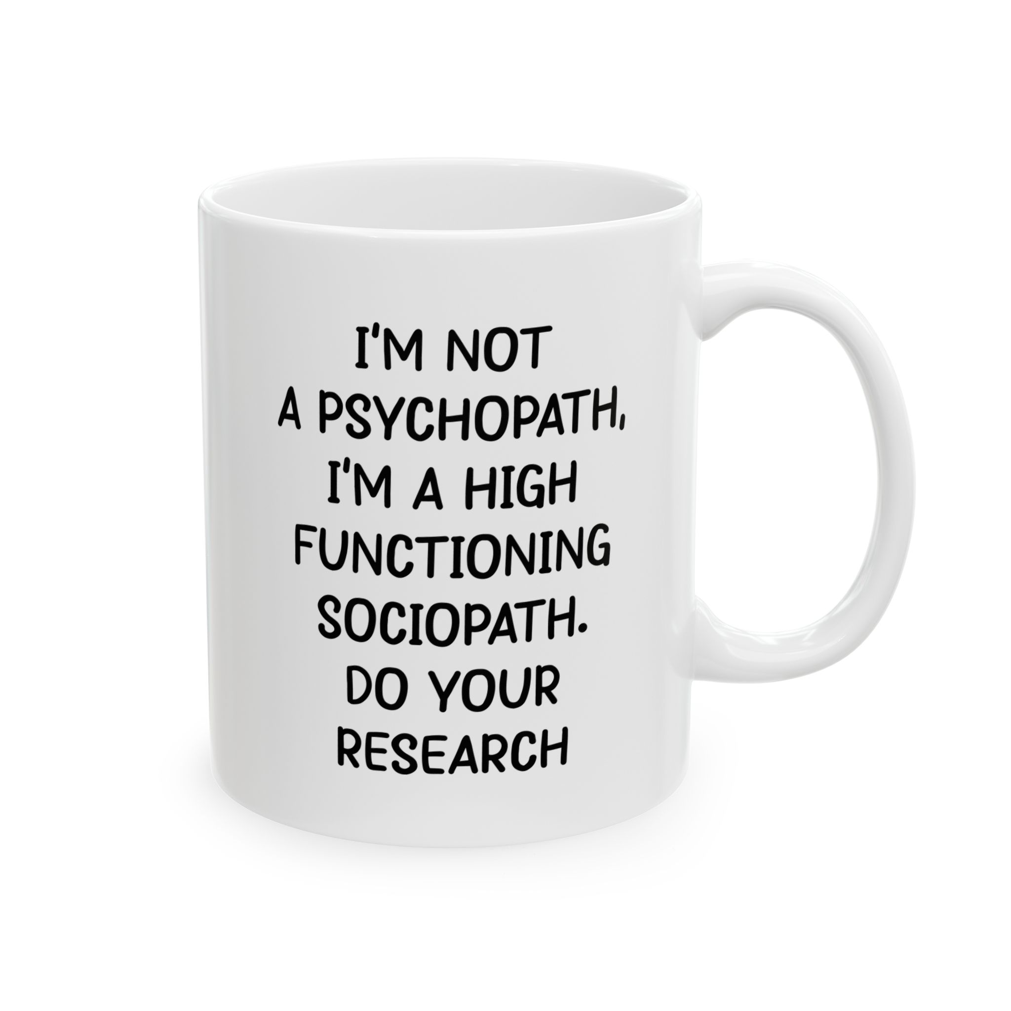 I'm Not a Psychopath I'm a High Functioning Sociopath Do Your Research Mug - Image 2