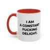I Am a Constant Fucking Delight Mug