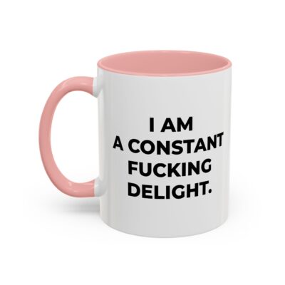 I Am a Constant Fucking Delight Mug